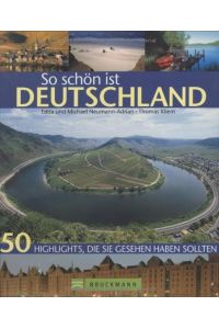 So schön ist Deutschland  - 50 Highlights, die Sie gesehen haben sollten.