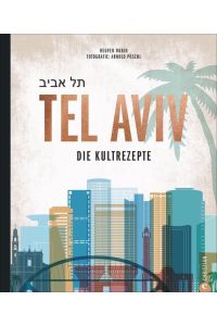 Tel Aviv  - Die Kultrezepte