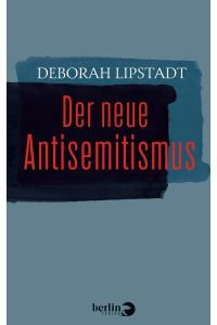 Der neue Antisemitismus  - aus dem Englischen von Stephan Pauli