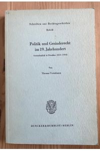 Politik und Gesinderecht im 19. Jahrhundert. (vornehmlich in Preußen 1810 - 1918). Widmungsexemplar.