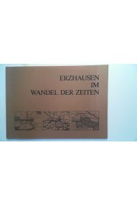 Erzhausen im Wandel der Zeiten : e. Dokumentation. [Hrsg. : Gemeinde Erzhausen]. Hans Schmidt,