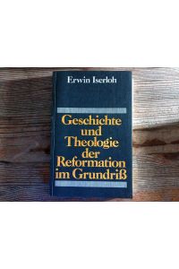 Geschichte und Theologie der Reformation im Grundriss.
