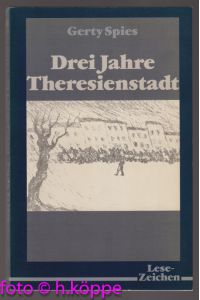 Drei Jahre Theresienstadt.