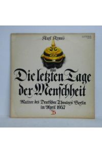 Ausgewählte Szenen aus Die letzten Tage der Menschheit. Eine Martinee des Deutschen Theaters im April 1957 - 1 Schallplatte
