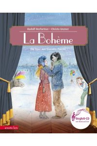 La Bohème (Das musikalische Bilderbuch mit CD und zum Streamen): Die Oper von Giacomo Puccini