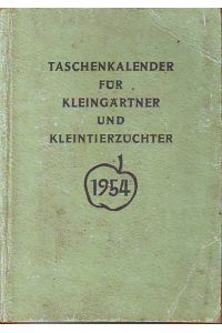 Taschenkalender für Kleingärtner und Kleintierzüchter 1954.