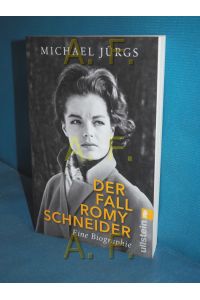 Der Fall Romy Schneider : eine Biographie