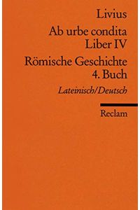 Livius, Titus: Ab urbe condita; Teil: Liber 4.   - Übers. und hrsg. von / Reclams Universal-Bibliothek ; Nr. 2034
