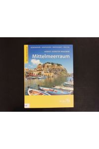 Mittelmeerraum.   - Geographie, Geschichte, Wirtschaft, Politik.