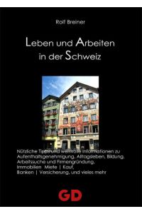 Leben und Arbeiten in der Schweiz: Trauminsel in Europa