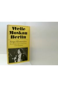 Welle Moskau - Berlin / Autobiographie, mit einigen einfarb. Abb. im Nachsatz,