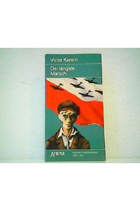 Der längste Marsch - Polnische Freiheitskämpfer 1939-1945.   - Arena Taschenbuch Band 1387. Jugendbuch des Monats der Deutschen Akademie für Kinder- und Jugendliteratur.