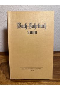 Bach-Jahrbuch. 86. Jahrgang 2000.   - Im Auftrag der Neuen Bachgesellschaft herausgegeben von Hans-Joachim Schulze und Christoph Wolff.