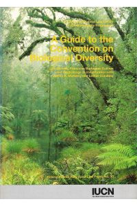 A guide to the Convention on Biological Diversity; (Environmental Policy and LaW Paper No. 30)
