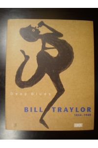 Bill Traylor 1854-1949. Deep Blues