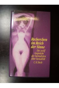 Recherchen im Reich der Sinne. Die zwölf Gespräche der Surrealisten über Sexualität 1928-1932