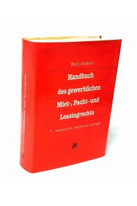Handbuch des gewerblichen Miet-, Pacht- und Leasingrechts.   - 7., wesentlich erweiterte Auflage.