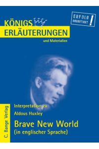 Brave New World - (in englischer Sprache) von Aldous Huxley.   - Textanalyse und Interpretation mit ausführlicher Inhaltsangabe