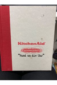 Kitchen Aid. Das Blender-Kochbuch: Rund um die Uhr