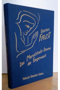 Goethes Faust, das Menschheitsdrama der Gegenwart.   - Hrsg. von d. Sekt. für Schöne Wiss. d. Freien Hochsch. für Geisteswiss. Goetheanum