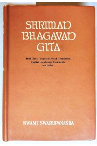 Shrimad-Bhagavad-Gita. With Text, Word-for-Word Translation, English Rendering, Comments and Index.