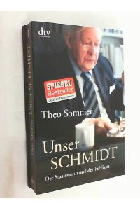 Unser Schmidt : der Staatsmann und Publizist.   - dtv ; 34698
