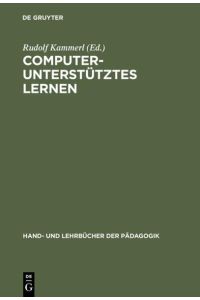 Computerunterstütztes Lernen (Hand- und Lehrbücher der Pädagogik)