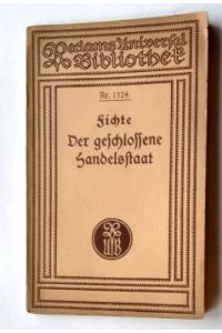 Johann Gottlieb Fichte: Der geschlossene Handelsstaat.