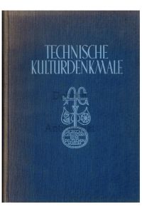 Technische Kulturdenkmale. Im Auftrag der Agricola-Gesellschaft beim Deutschen Museum.
