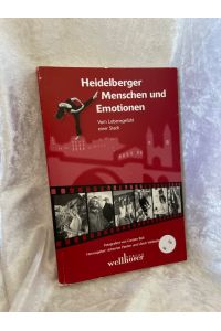 Heidelberger Menschen und Emotionen : [vom Lebensgefühl einer Stadt].   - Hrsg. Johannes Paesler und Ulrich Wellhöfer. [Fotos: Carsten Büll]