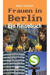 Frauen in Berlin - Ein Reisebuch