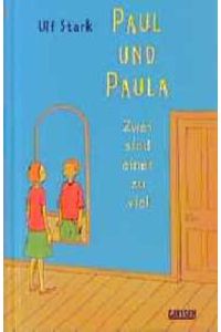 Paul und Paula  - Zwei sind einer zu viel