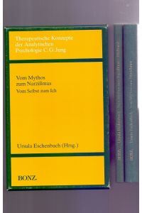 Vom Mythos zum Narzissmus. Text- u. Bildband im Schuber.   - Therapeutische Konzepte der analytischen Psychologie C. G. Jung ; Bd 3