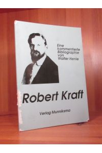 Robert Kraft. Eine kommentierte Bibliographie (= Das Phantasmaskop, Bd. 4).