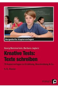 Kreative Tests: Texte schreiben 5. /6. Kl.   - 70 Kopiervorlagen zu Erzählung, Beschreibung & Co. (5. und 6. Klasse)