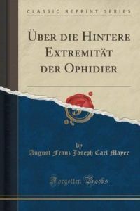 Über die Hintere Extremität der Ophidier (Classic Reprint)