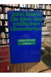 Die Idee des politischen Liberalismus.   - Aufsätze 1978-1989.