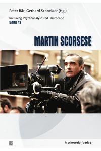 Martin Scorsese Im Dialog.   - Im Dialog: Psychoanalyse und Filmtheorie Band 13.