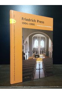Friedrich Press 1904-1990. Kirchenräume in Brandenburg. (= Arbeitshefte des Brandenburgischen Landesamtes für Denkmalpflege und Archäologischen Landesmuseums, 20).