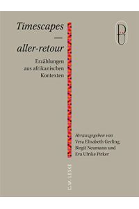 Timescapes - aller-retour : Erzählungen aus afrikanischen Kontexten.   - Düsseldorf übersetzt; Band 10;