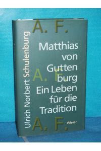 Matthias von Guttenburg - ein Leben für die Tradition : Roman.   - Ulrich Schulenburg