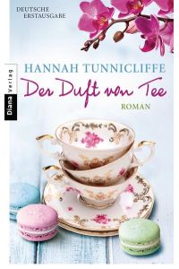 Der Duft von Tee: Roman  - Roman