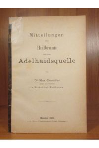 Mitteilungen über Heilbrunn und seine Adelhaidsquelle.