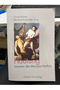 Häutung : Lesarten des Marsyas-Mythos.   - hrsg. von Ursula Renner und Manfred Schneider