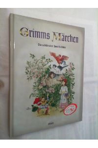 Grimms Märchen : die schönsten Geschichten