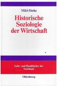 Historische Soziologie der Wirtschaft. Wirtschaft und Wirtschaftsdenken in Geschichte und Gegenwart.