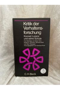 Kritik der Verhaltensforschung : Konrad Lorenz u. seine Schule.   - 5 Beitr. von Klaus Horn [u. a.]. Hrsg. von Gerhard Roth / Beck'sche schwarze Reihe ; Bd. 109