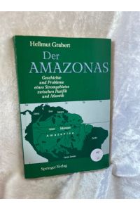 Der Amazonas: Geschichte und Probleme eines Stromgebietes zwischen Pazifik und Atlantik (German Edition)  - Geschichte und Probleme eines Stromgebietes zwischen Pazifik und Atlantik
