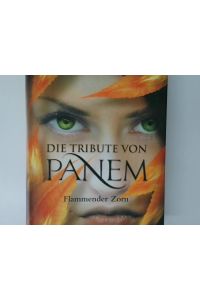 Die @Tribute von Panem  - Bd. 3. Flammender Zorn