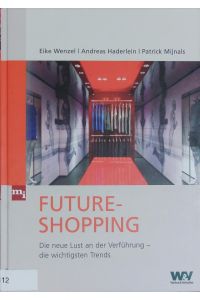 Future-Shopping.   - Die neue Lust an der Verführung - die wichtigsten Trends.
